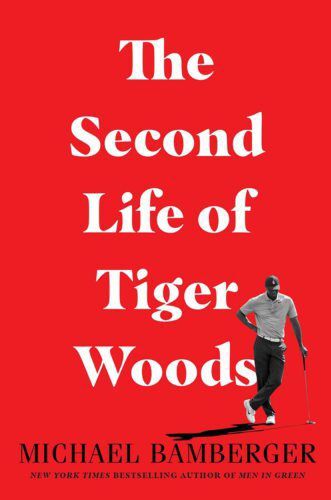 “The Second Life of Tiger Woods” by Michael Bamberger.    PHOTO CREDIT: Tribune News Service