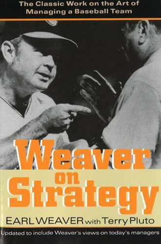 ‘Weaver on Strategy: The Classic Work on the Art of Managing a Baseball Team’ by Earl Weaver; Potomac Books. 