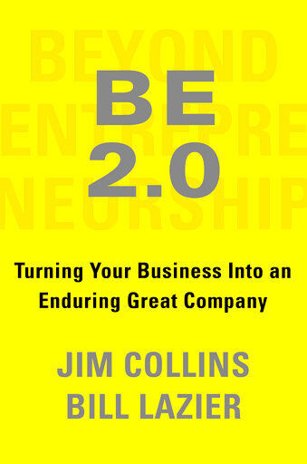 This book cover image released by Portfolio shows "BE 2.0: Turning Your Business into an Enduring Great Company” by Jim Collins and Bill Lazier. The new edition of the original work, co-authored by Lazier, which came out in 1992, will be released Dec. 1.  PHOTO CREDIT: HONS