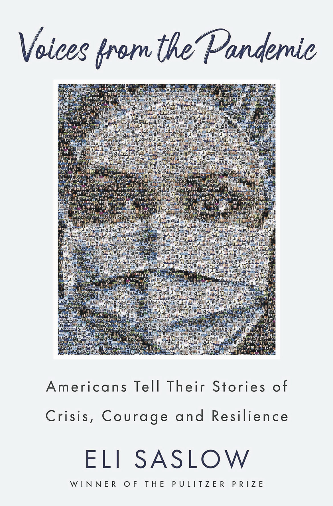 “Voices From the Pandemic: Americans Tell Their Stories of Crisis, Courage and Resilience,” by Eli Saslow.    PHOTO CREDIT: Tribune News Service