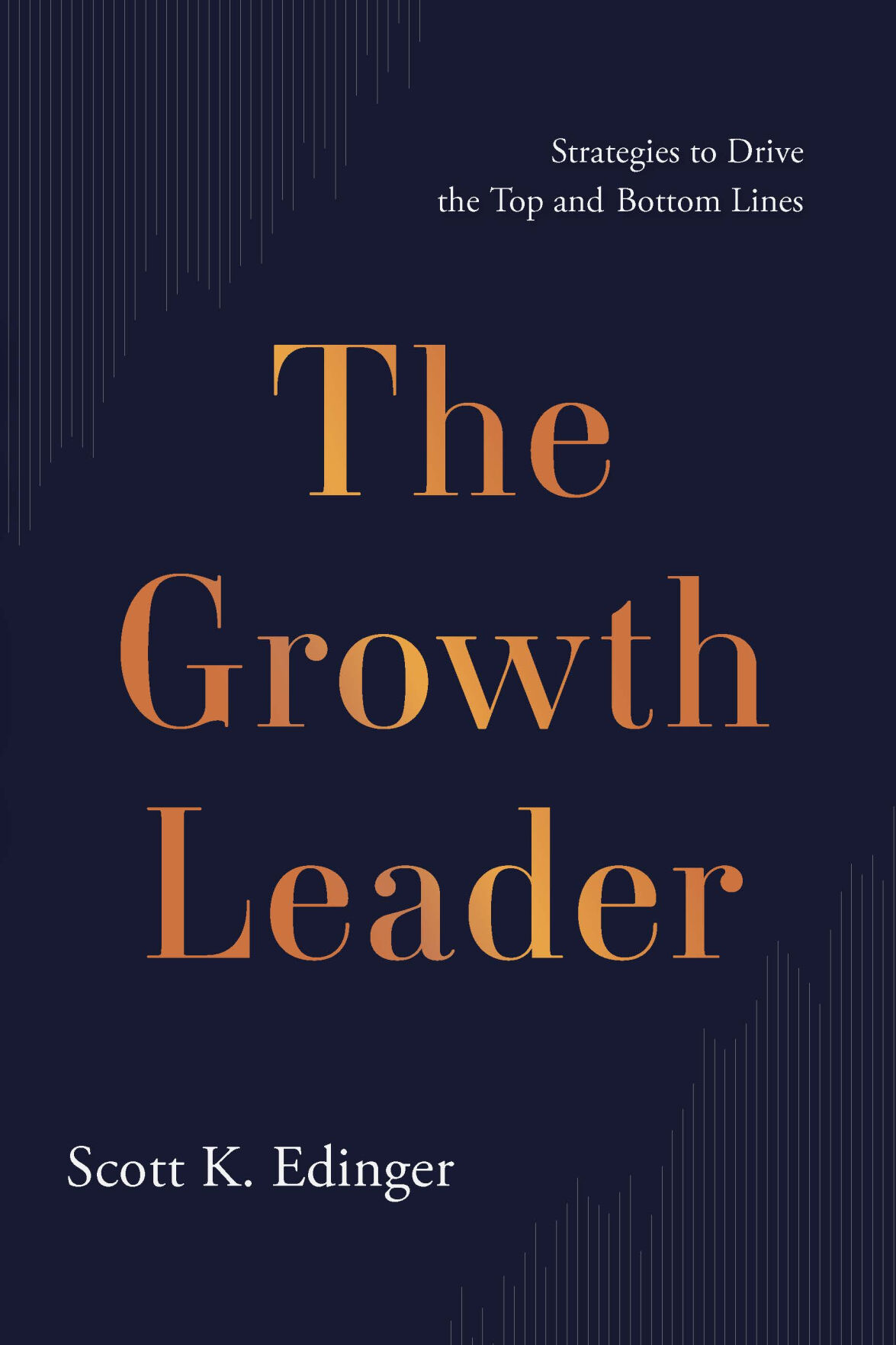 <p>The Growth Leader by Scott K. Edinger (Photo: Business Wire)</p>   PHOTO CREDIT: Business Wire