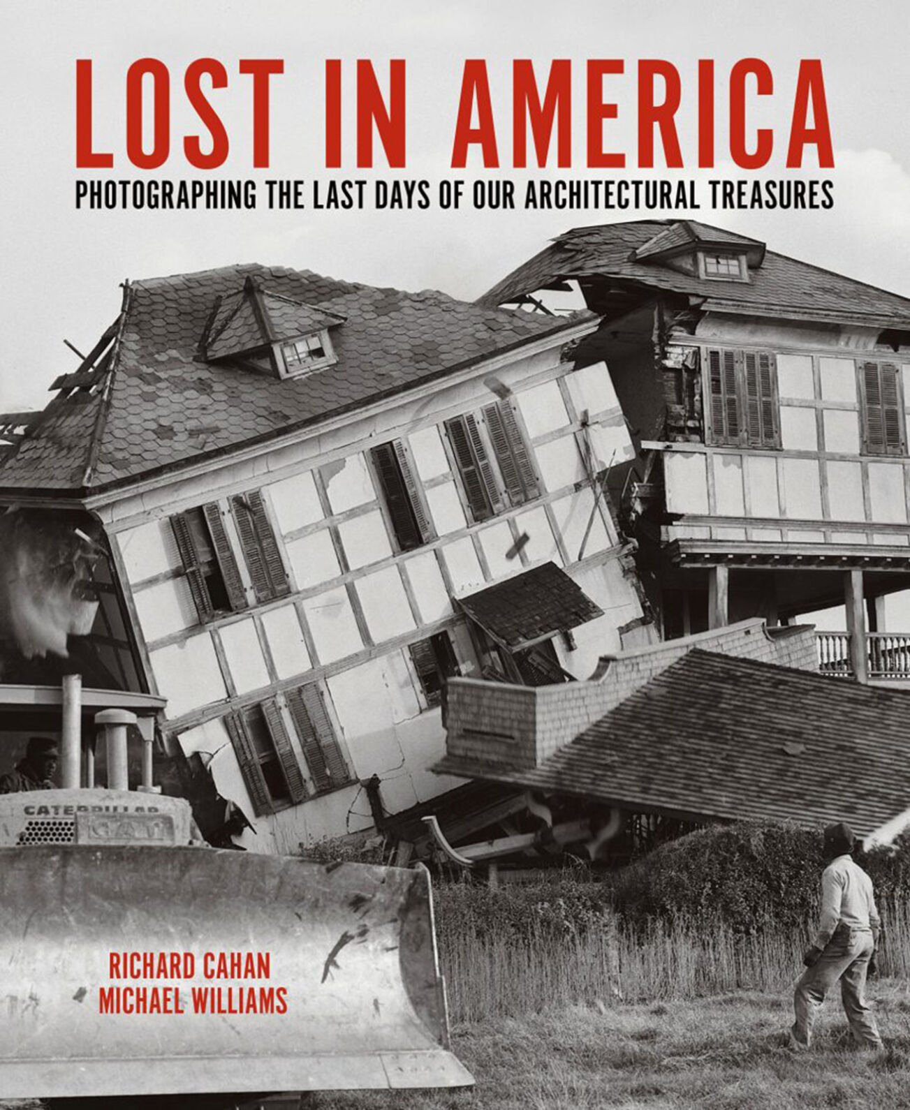 “Lost in America,” by Richard Cahan and Michael Williams.    PHOTO CREDIT: CityFiles Press