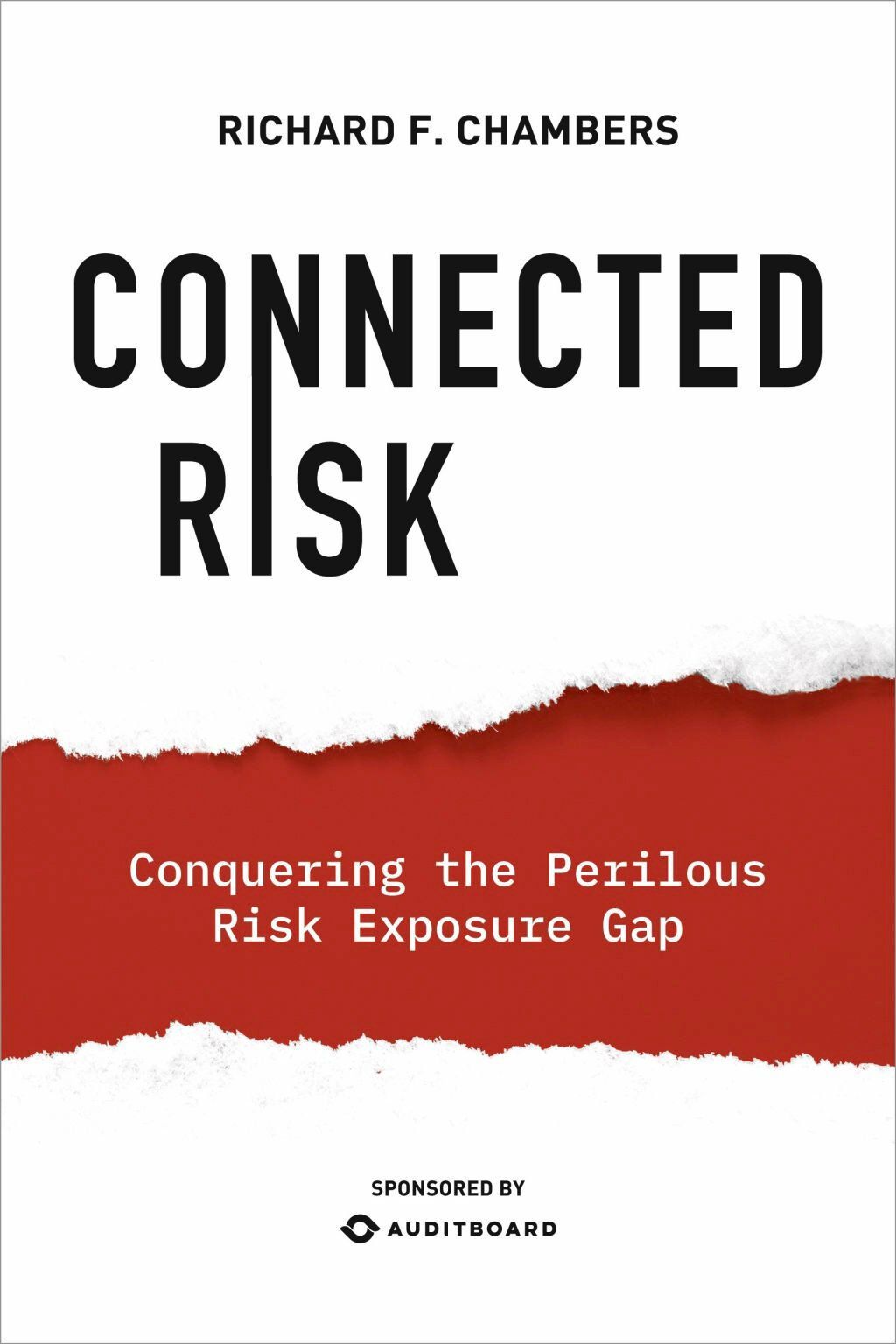 “Connected Risk: Conquering the Perilous Risk Exposure Gap,” by Richard Chambers.    PHOTO CREDIT: Contributed